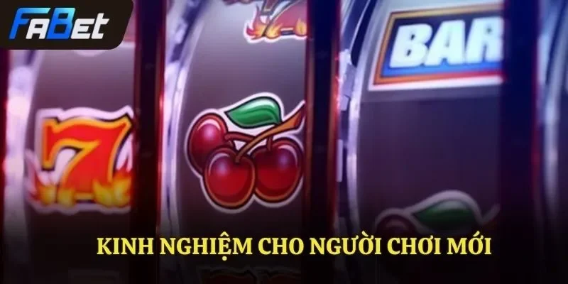 Kinh nghiệm cho người chơi mới