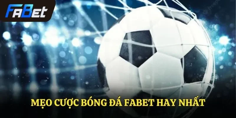 mẹo cược bóng đá FABET